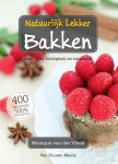 Monique van der Vloed - Natuurlijk lekker bakken: puur, vers, biologisch, natuurlijk
