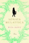 RITA DOVE - Sonata Mulattica - Poems