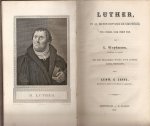 Weydman, L. Predikant te Crefeld. - Luther in al zijnen eenvoud en grootheid, ten spiegel voor onzen tijd.