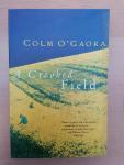 O'Gaora, Colm - A Crooked Field