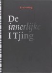 Liu I-ming - De innerlijke I Tjing het boek der veranderingen als meditatie