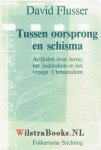 Flusser, David - Tussen oorsprong en schisma. Artikelen over Jezus, het Jodendom en vroege Christendom