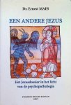 Dr. Ernest Maes - Een andere Jezus  het Jezusdossier in het licht van de psychopathologie