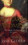 GLOVER, JANE - Mozart's women. His family, his friends, his music