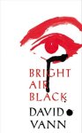 David Vann - Bright Air Black