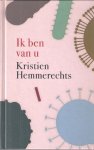 Kristien Hemmerechts - Ik ben van u