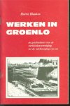 Blanken, Harrie, Oudheidkundige Vereniging Groenlo, Bouw- en Houtbond FNV. Afdeling Groenlo - Werken in Groenlo, de geschiedenis van de werkliedenvereniging tot de vakbeweging van nu