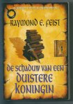 Feist, Raymond - De schaduw van een duistere koningin Feist, Raymond - De schaduw van een duistere koningin