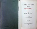 William F. Skene - Celtic Scotland : A history of Ancient Alban 3 Volumes