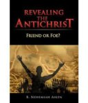 Nehemiah Aken, B. - Revealing the Antichrist. Friend or fo ? Nehemiah Aken, B. - Revealing the Antichrist. Friend or fo ?