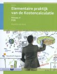 Marielle de Kock - Elementaire praktijk van de kostencalculatie Leerboek Niveau 4 (PDB)
