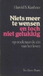Harold S. Kushner. - Niets meer te wensen en toch niet gelukkig : op zoek naar de zin van het leven.