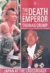 Crump, Thomas - The Death of an Emperor. Japan at the Crossroads