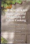 Nestor, Brook. - The Kitchenary: Dictionary and philosophy of Italian cooking.