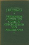 Huizinga, J. - Verspreide opstellen over de geschiedenis van Nederland.