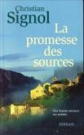 SIGNOL, CHRISTIAN - La promesse des sources. Roman