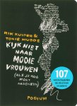 R. Kuiper, T. Mudde - Kijk niet naar mooie vrouwen (als je nog moet nadenken) 107 wetenschappelijke tips die je leven veranderen