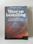 Green, Fitzhugh vert Groot, Co de - Weer op bestelling. Kan de mens het klimaat daadwerkelijk beinvloeden?