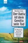 Bastian Sick - Der Dativ ist dem Genitiv sein Tod