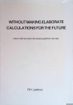 Lieshout, R.H. - Without making elaborate calculations for the future: Great Britain and the Arab question, 1914-1916