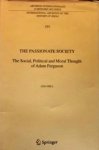 Hill, Lisa. - The Passionate Society - The Social, Political and Moral Thought of Adam Ferguson