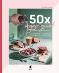 Marleen Visser - 50 x vegan zuivel van boterkoek en havermylk tot mangolassi en komijnkaaz