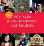 D. Hustinx - Alle leuke museumadressen voor kinderen / Alle leuke adressen
