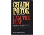 Chaim Potok - I Am the Clay