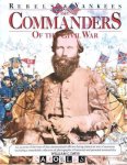 William C. Davis - The Commanders of the Civil War. Rebels and Yankees