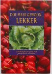 Schekman, Dick en Gijze, Marja (red.) - Doe maar gewoon... Lekker Smakelijke recepten met groenten & vruchten