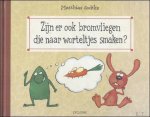 SODTKE, MATTHIAS; - ZIJN ER OOK BROMVLIEGEN DIE NAAR WORTELTJES SMAKEN?