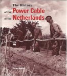 BUITER, Hans - The History of the Power Cable in the Netherlands. [New].