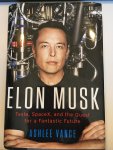 Vance, Ashlee - Elon Musk Tesla, SpaceX, And the quest for a Fatastic Future