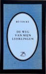 Ra, Bo Yin - DE WEG VAN MIJN LEERLINGEN. Ra, Bo Yin - DE WEG VAN MIJN LEERLINGEN.