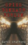 David Stafford - Spies Beneath Berlin
