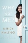 Mindy Kaling - Why Not Me?