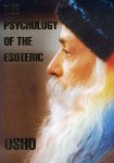 Osho (Bhagwan Shree Rajneesh) - The Psychology of the Esoteric
