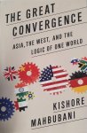 Kishore Mahbubani - The Great Convergence