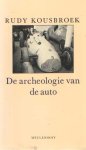 Kousbroek, Rudy - De archeologie van de auto