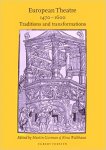Martin Gosman & Rina Walthaus - European Theatre 1470 - 1600 Traditions and transformations