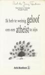 Norman L. Geisler, en Frank  Turek,  Vertaald door Emiel van de Wal   en Omslag ontwerp  van Remco de Vries - Ik heb te weinig geloof om een atheïst te zijn
