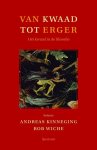 Andreas (red. Kinneging, Rob (red. Wiche - Van kwaad tot erger Het kwaad in de filosofie