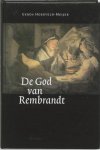 Gerda Hoekveld-Meijer 157797 - De God van Rembrandt Rembrandt als commentator van de godsdienst van zijn tijd