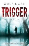 Wulf Dorn, Wulf Dorn - Trigger