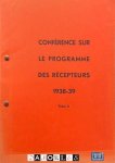  - Conférence sur le programme des récepteurs 1938-39, tome II