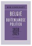 Rik Coolsaet - Belgie en zijn buitenlandse politiek 1830-2015