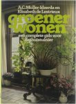 A.C. Muller-Idzerda Elisabeth de Lestrieux Jonneke Krans - Groener wonen : een complete gids voor de thuistuinier A.C. Muller-Idzerda Elisabeth de Lestrieux Jonneke Krans - Groener wonen : een complete gids voor de thuistuinier