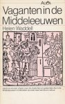 Waddell, Helen - Vaganten in de Middeleeuwen.  Herdruk van een classic over de studenten en geleerden die in de Middeleeuwen rondreisden op zoek naar kennis en cultuur.