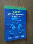 Groen, Gery - CiEP de nieuwe norm in werken. Op weg naar certificatie van persoonlijke effectiviteit. Energiek, voldaan en opgeruimd naar huis. Elke dag!
