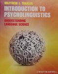 Traxler, Matthew J. - Introduction to Psycholinguistics / Understanding Language Science